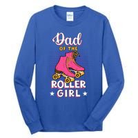 Dad Of Roller Fathers Day Skating Matching Family Gift Tall Long Sleeve T-Shirt