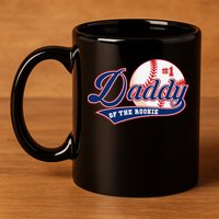 Daddy Of Rookie Of Year 1st Birthday Baseball Theme Matching 11oz C Handle Ceramic Mug