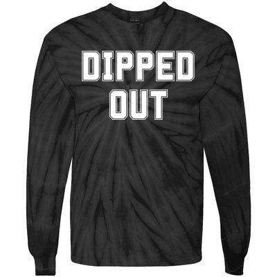 Dipped Out Sarcastic Tie-Dye Long Sleeve Shirt