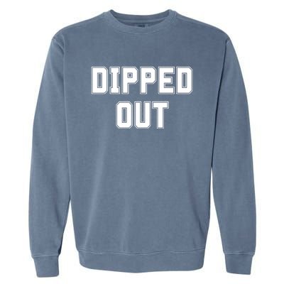 Dipped Out Sarcastic Garment-Dyed Sweatshirt