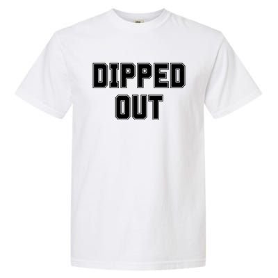 Dipped Out Sarcastic Garment-Dyed Heavyweight T-Shirt