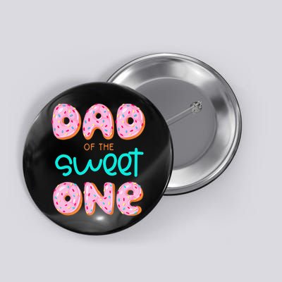 Dad Of Sweet One First Birthday Matching Family Donut Theme Button