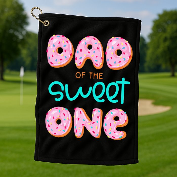 Dad Of Sweet One First Birthday Matching Family Donut Theme Golf Towel