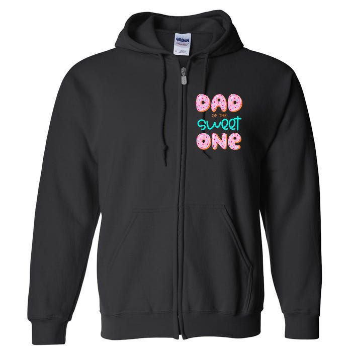 Dad Of Sweet One First Birthday Matching Family Donut Theme Full Zip Hoodie