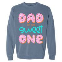 Dad Of Sweet One First Birthday Matching Family Donut Theme Garment-Dyed Sweatshirt