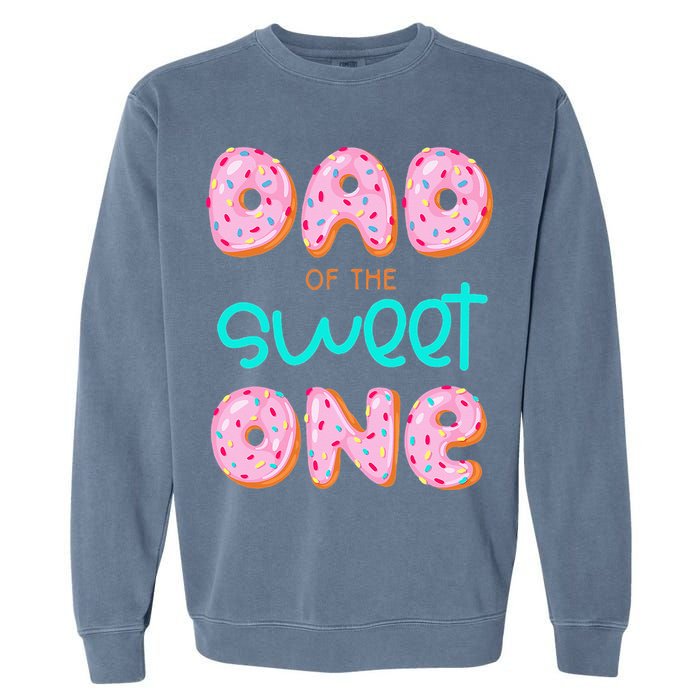 Dad Of Sweet One First Birthday Matching Family Donut Theme Garment-Dyed Sweatshirt