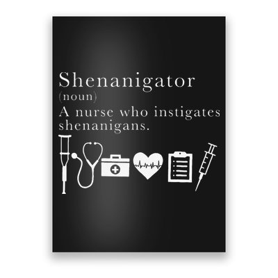 Definition Of Shenanigator Nurse Gift Poster