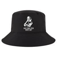 Dost Thou Even Hoist Sir? Cool Comfort Performance Bucket Hat