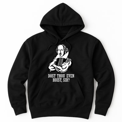 Dost Thou Even Hoist Sir? Hoodie