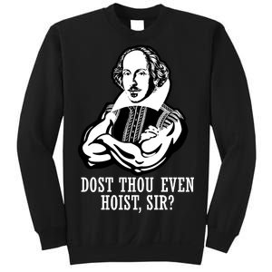 Dost Thou Even Hoist Sir? Sweatshirt