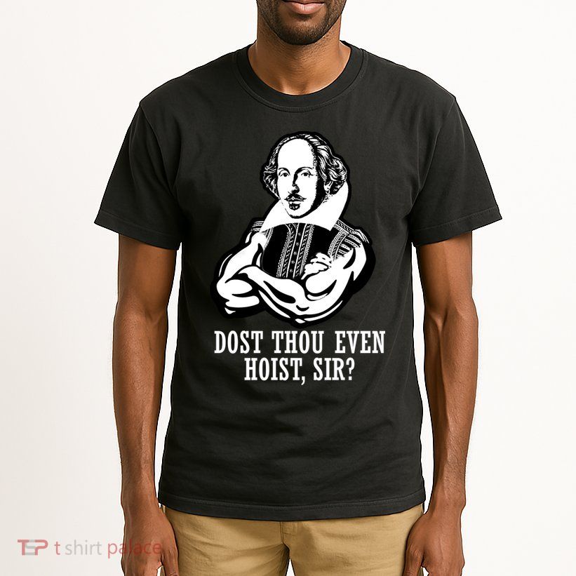 Dost Thou Even Hoist Sir? Tall T-Shirt