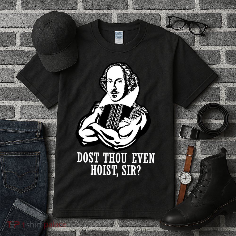 Dost Thou Even Hoist Sir? Tall T-Shirt