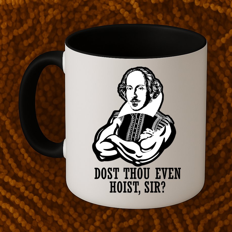 Dost Thou Even Hoist Sir? Mug