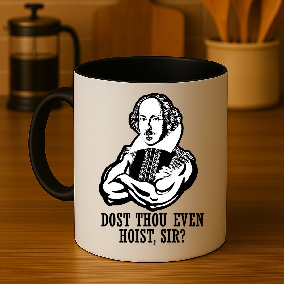 Dost Thou Even Hoist Sir? Mug