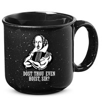 Dost Thou Even Hoist Sir? 15oz Campfire Ceramic Mug