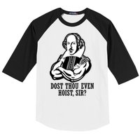 Dost Thou Even Hoist Sir? Baseball Sleeve Shirt