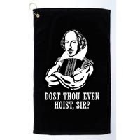 Dost Thou Even Hoist Sir? Golf Towel