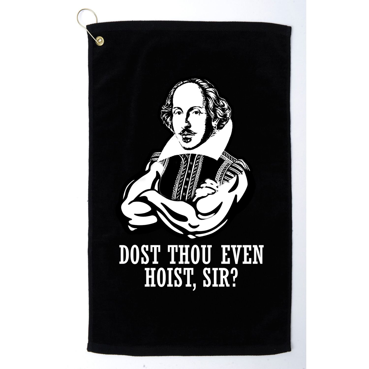 Dost Thou Even Hoist Sir? Golf Towel