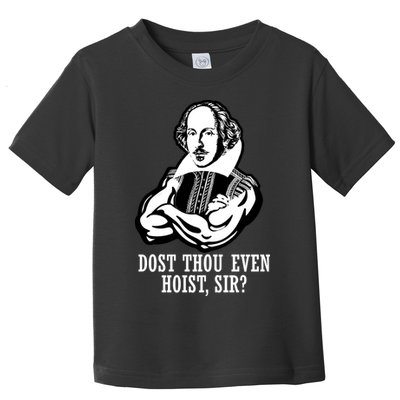 Dost Thou Even Hoist Sir? Toddler T-Shirt