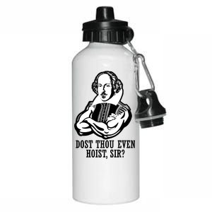 Dost Thou Even Hoist Sir? Aluminum Water Bottle 