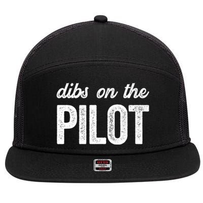 Dibs On The Pilot Funny Pilot Wife Cool Gift 7 Panel Mesh Trucker Snapback Hat