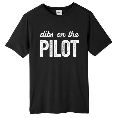 Dibs On The Pilot Funny Pilot Wife Cool Gift Tall Fusion ChromaSoft Performance T-Shirt