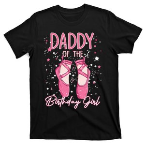 Dad Of The Birthday Ballerina Girl Bday Party Ballet Dancer T-Shirt