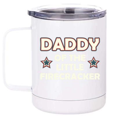 Daddy Of The Little Firecracker 4th Of July Cute Gift 12 oz Stainless Steel Tumbler Cup