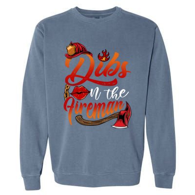 Dibs On The Fire Gift Cool Gift Garment-Dyed Sweatshirt