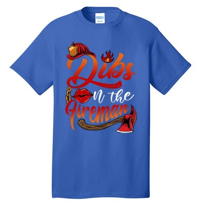 Dibs On The Fire Gift Cool Gift Tall T-Shirt