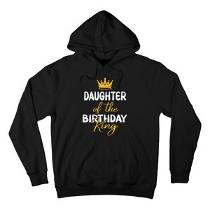 Daughter Of The Birthday King Bday Party Idea For Dad Hoodie