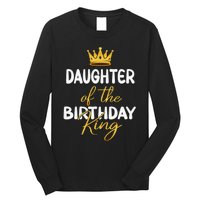 Daughter Of The Birthday King Bday Party Idea For Dad Long Sleeve Shirt