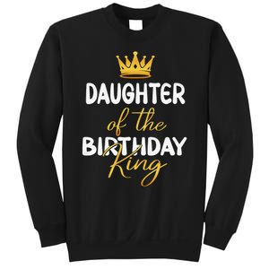 Daughter Of The Birthday King Bday Party Idea For Dad Sweatshirt