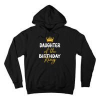 Daughter Of The Birthday King Bday Party Idea For Dad Tall Hoodie