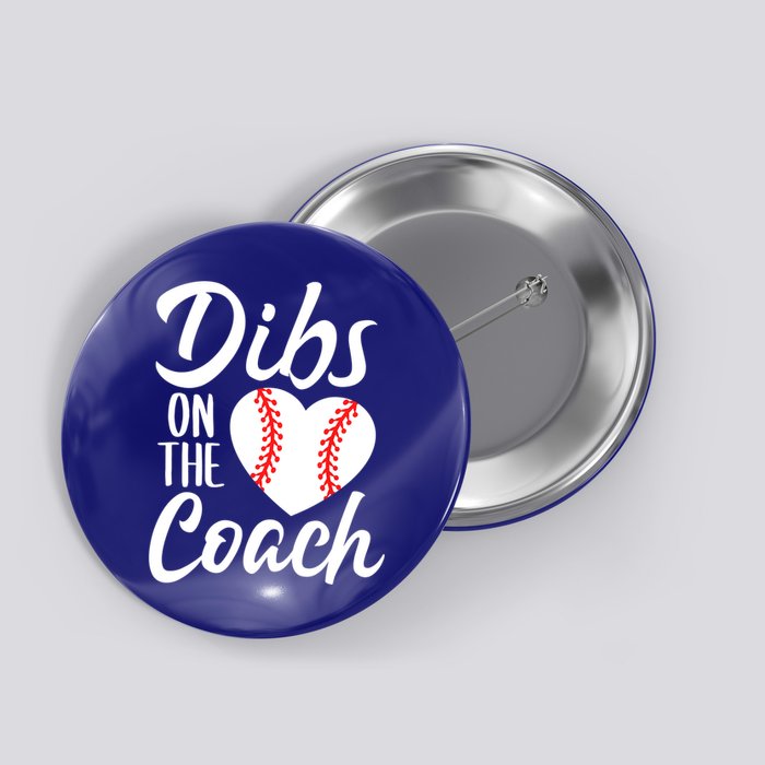 Dibs On The Coach Funny Baseball Heart Cute Mother's Day Button