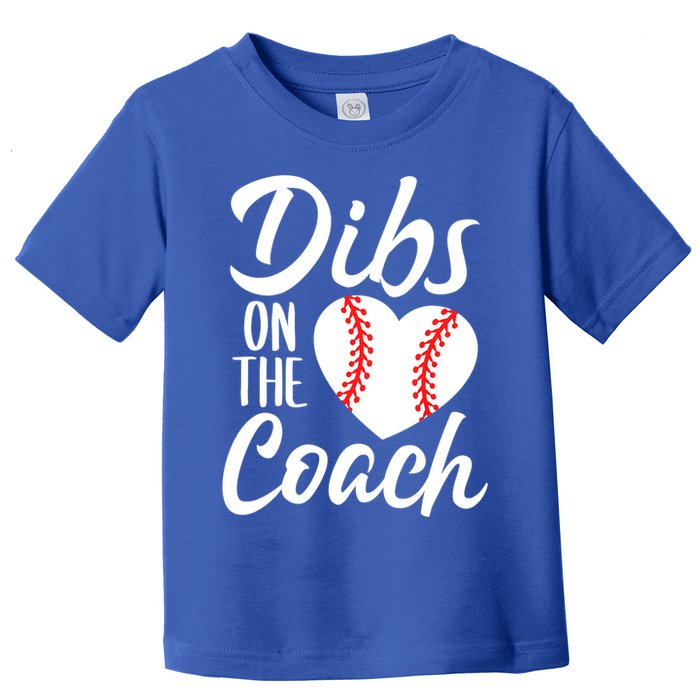 Dibs On The Coach Funny Baseball Heart Cute Mother's Day Toddler T-Shirt