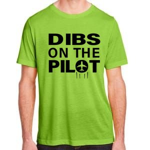 Dibs On The Pilot Funny Gift For Pilot Wife Pilot Friend Gift Adult ChromaSoft Performance T-Shirt