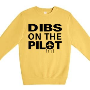 Dibs On The Pilot Funny Gift For Pilot Wife Pilot Friend Gift Premium Crewneck Sweatshirt