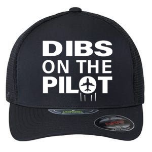 Dibs On The Pilot Funny Gift For Pilot Wife Pilot Friend Gift Flexfit Unipanel Trucker Cap