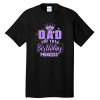 Dad Of The Birthday Princess Tall T-Shirt