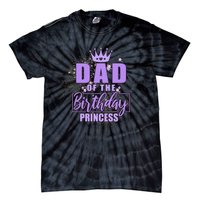 Dad Of The Birthday Princess Tie-Dye T-Shirt