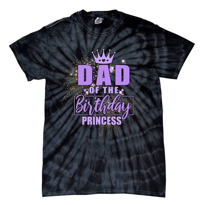 Dad Of The Birthday Princess Tie-Dye T-Shirt