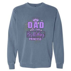 Dad Of The Birthday Princess Garment-Dyed Sweatshirt