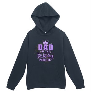 Dad Of The Birthday Princess Urban Pullover Hoodie