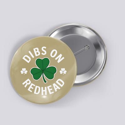Dibs On The Redhead Shamrock St Patricks Day Button