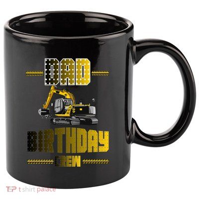 Dad Of The Birthday Crew Party Excavator 11oz C Handle Ceramic Mug