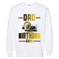 Dad Of The Birthday Crew Party Excavator Garment-Dyed Sweatshirt
