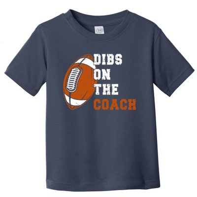 Dibs On The Coach Football American Funny Coach Football Toddler T-Shirt