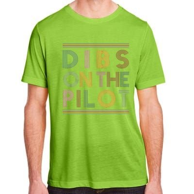 Dibs On The Pilots Wife Pilots Girlfriend Airmans Wife Adult ChromaSoft Performance T-Shirt