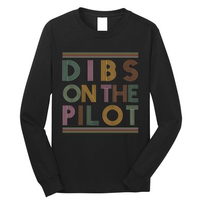 Dibs On The Pilots Wife Pilots Girlfriend Airmans Wife Long Sleeve Shirt